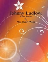 Johnny Ludlow. - First Series (Paperback) - Mrs Henry Wood Photo