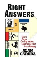Right Answers - Short Takes on Big Issues: Separating Fact from Fantasy (Paperback) - Alan Caruba Photo