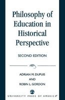 Philosophy of Education in Historical Perspective (Paperback, 2nd Revised edition) - Adrian M Dupuis Photo