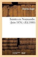 Saintes En Normandie. (Juin 1876.) (French, Paperback) - Auger C Photo