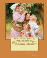 The Secret Garden. Novel by - . ( Include: Little Lord Fauntleroy . Novel By:  (Children's Book) (Illustrated) (Paperback) - Frances Hodgson Burnett Photo