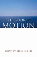 The Book of Motion - Poems by Tung-Hui Hu (Paperback, New) - Tung Hui Hu Photo
