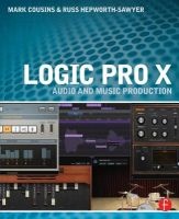 Logic Pro X - Audio and Music Production (Paperback, New) - Mark Cousins Photo