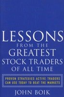 Lessons from the Greatest Stock Traders of All Time - Proven Strategies Active Traders Can Use Today to Beat the Markets (Paperback) - John Boik Photo
