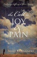The Call to Joy and Pain - Embracing Suffering in Your Ministry (Paperback) - Ajith Fernando Photo