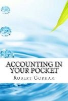 Accounting in Your Pocket (Paperback) - Robert Gorham Photo