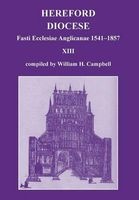 Fasti Ecclesiae Anglicanae 1541-1857 - Hereford Diocese (Vol. XIII) (Hardcover) - William H Campbell Photo