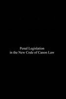Penal Legislation in the New Code of Canon Law (Paperback) - Rev H a Ayrinhac Photo