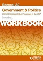 Edexcel A2 Government & Politics Unit 3C Workbook: Representative Processes in the USA, Unit 3C - Workbook (Paperback) - Tremaine Baker Photo