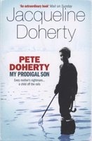 Pete Doherty: My Prodigal Son - A Child in Trouble, a Family Ripped Apart, the Extraordinary Story of a Mother's Love (Paperback) - Jacqueline Doherty Photo