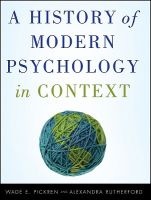 A History of Modern Psychology in Context - Incorporating Social, Political, and Economic Factors into the Story (Hardcover) - Wade E Pickren Photo