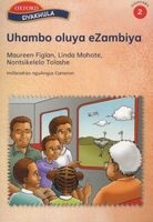 Uhambo Oluya Ezambiya - Gr 2: Reader (Xhosa, Staple bound) - O Gaberone Photo