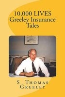 10,000 Lives Greeley Insurance Tales (Paperback) - S Thomas Greeley Photo