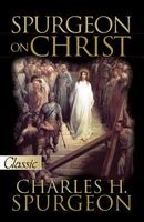 Spurgeon on Christ (Paperback) - Charles Haddon Spurgeon Photo