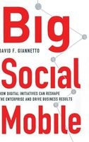 Big Social Mobile - How Digital Initiatives Can Reshape the Enterprise and Drive Business Results (Hardcover) - David F Giannetto Photo