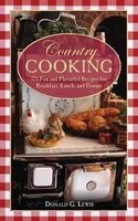 Country Cooking - 175 Fun and Flavorful Recipes for Breakfast, Lunch, and Dinner (Paperback) - Donald G Lewis Photo