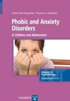 Phobic and Anxiety Disorders in Children & Adolescents (Paperback) - Amie E Grills Photo