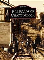 Railroads of Chattanooga (Paperback, 1st ed) - Alan A Walker Photo