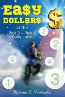 EA$Y Dollar$ - At the Pick 3 - Pick 4 Daily Lotto (Paperback) - Isaac E Nwokogba Photo