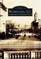 Washington, D.C. - A Historical Walking Tour (Paperback) - Thomas J Carrier Photo