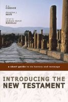 Introducing the New Testament - A Short Guide to Its History and Message (Paperback, abridged edition) - D A Carson Photo