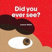 Did You Ever See? (Hardcover) - Joanna Walsh Photo