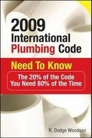 2009 International Plumbing Code Need to Know - The 20% of the Code You Need 80% of the Time (Paperback) - Roger D Woodson Photo