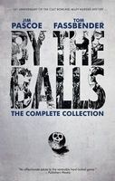 By the Balls - The Complete Collection (Paperback) - Jim Pascoe Photo