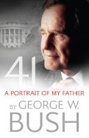 41: A Portrait Of My Father (Paperback) - George W Bush Photo