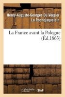 La France Avant La Pologne (French, Paperback) - La Rochejaquelein H A G Photo