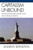 Capitalism Unbound - The Incontestable Moral Case for Individual Rights (Paperback) - Andrew Bernstein Photo