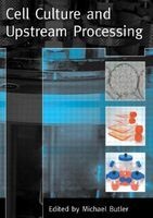 Cell Culture and Upstream Processing (Paperback) - Michael Butler Photo