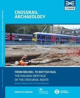 From Brunel to British Rail - The Railway Heritage of the Crossrail Route (Paperback) - Andy Shelley Photo