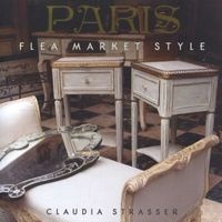 Paris Flea Market Style (Hardcover) - Claudia Strasser Photo