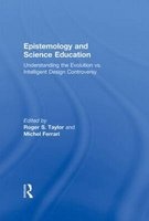 Epistemology and Science Education - Understanding the Evolution vs. Intelligent Design Controversy (Hardcover) - Roger S Taylor Photo