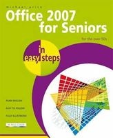 Office 2007 for Seniors In Easy Steps for the Over 50's, v. 1 (Paperback) - Michael Price Photo