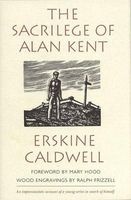 Sacriledge of Alan Kent (Hardcover) - Erskine Caldwell Photo
