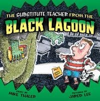 The Substitute Teacher from the Black Lagoon (Hardcover) - Mike Thaler Photo