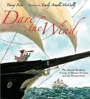 Dare the Wind - The Record-Breaking Voyage of Eleanor Prentiss and the Flying Cloud (Hardcover) - Tracey E Fern Photo