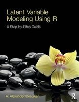 Latent Variable Modeling Using R - A Step By Step Guide (Paperback) - A Alexander Beaujean Photo