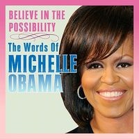 Believe in the Possibility - The Words of  (Hardcover) - Michelle Obama Photo