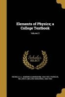 Elements of Physics; A College Textbook; Volume 2 (Paperback) - E L Edward Leamington 1854 Nichols Photo