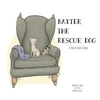 Baxter the Rescue Dog - #1- Baxter Finds a Home (Paperback) - Warren G Lamb Photo