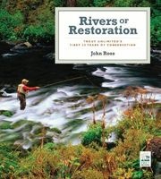 Rivers of Restoration - Trout Unlimited's First 50 Years of Conservation (Hardcover) - John Ross Photo