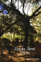 Florida Ghost Stories (Paperback) - Robert R Jones Photo