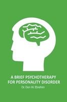 A Brief Psychotherapy for Personality Disorder (Paperback) - Don W Ebrahim Photo