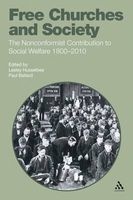 Free Churches and Society - The Nonconformist Contribution to Social Welfare 1800-2010 (Paperback, New) - Paul H Ballard Photo