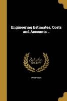 Engineering Estimates, Costs and Accounts .. (Paperback) -  Photo