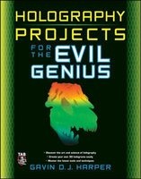 Holography Projects for the Evil Genius (Paperback) - Gavin D J Harper Photo