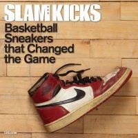 Slam Kicks - Basketball Sneakers That Changed the Game (Paperback) - Ben Osbourne Photo